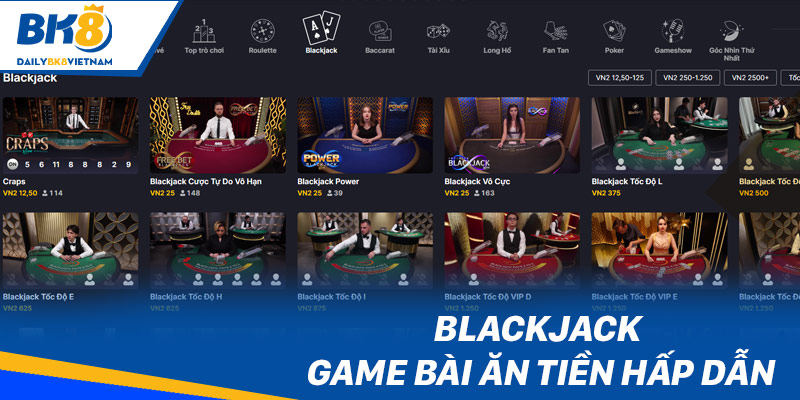 Blackjack - Game bài ăn tiền hấp dẫn