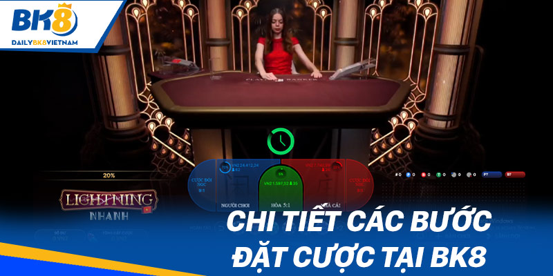 Chi tiết các bước đặt cược tại BK8