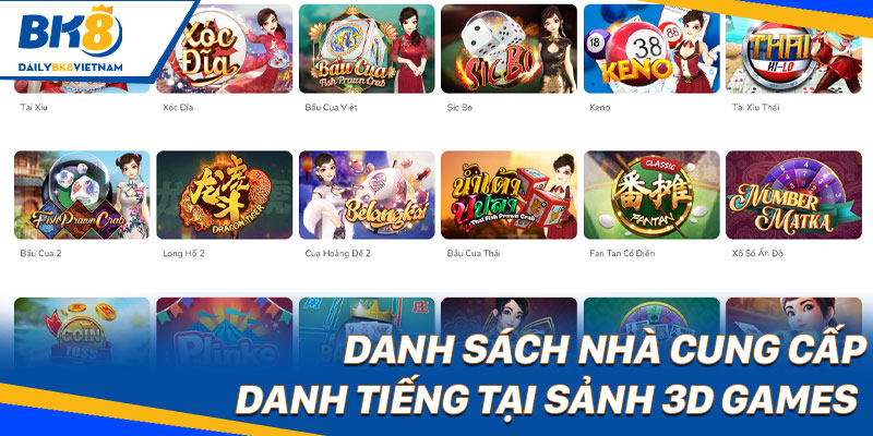 Danh sách nhà cung cấp danh tiếng tại sảnh 3D Games 