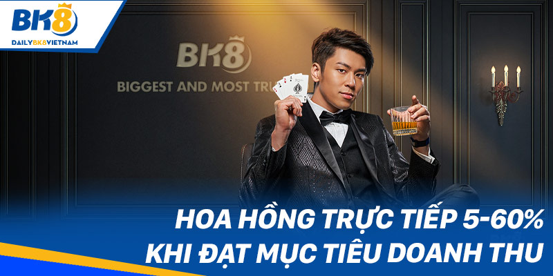 Đại lý BK8 được gì? Tìm thông tin để kiếm tiền khủng Trở thành đại lý BK8 được gì? Hoa hồng trực tiếp 60% khi đạt mục tiêu doanh thu