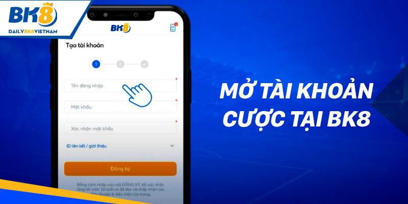 Mở tài khoản cược tại BK8