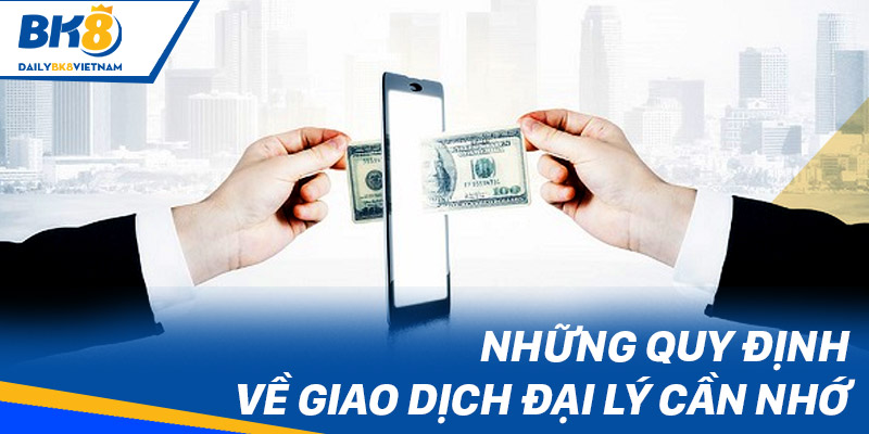 Những quy định về giao dịch đại lý cần nhớ