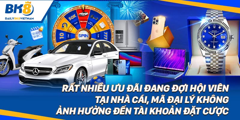 Rất nhiều ưu đãi đang đợi hội viên tại nhà cái, mã đại lý không ảnh hưởng đến tài khoản đặt cược