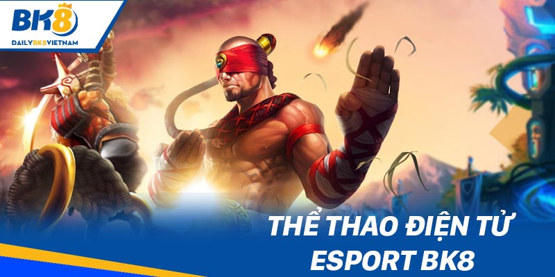 Thể thao điện tử - Esport BK8