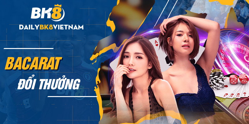 Cẩm nang chơi Baccarat đổi thưởng dành cho người mới